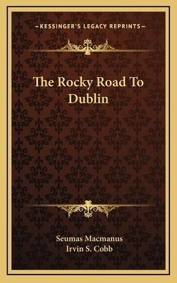 The Rocky Road to Dublin by MacManus, Seumas