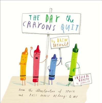 The Day the Crayons Quit by Daywalt, Drew