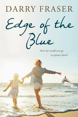 Edge of the Blue by Fraser, Darry