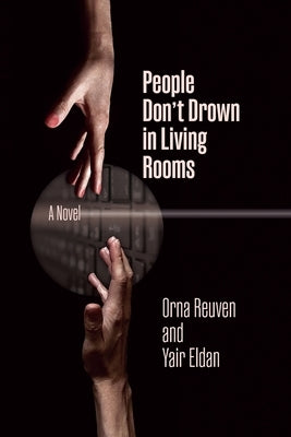 People Don't Drown in Living Rooms by Reuven, Orna