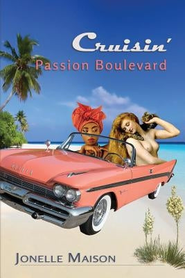 Cruisin' Passion Boulevard by Maison, Jonelle