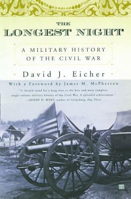 The Longest Night: A Military History of the Civil War by Eicher, David J.