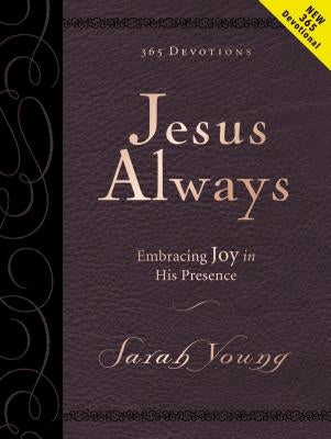 Jesus Always Large Deluxe: Embracing Joy in His Presence by Young, Sarah