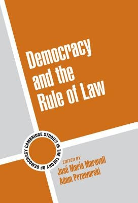 Democracy and the Rule of Law by Maravall, José María
