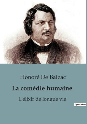 La comédie humaine: L'élixir de longue vie by Balzac, Honoré de