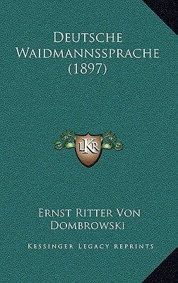 Deutsche Waidmannssprache (1897) by Dombrowski, Ernst Ritter Von
