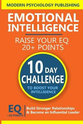 Emotional Intelligence: Build Stronger Relationships and Become an Influential Leader by Publishing, Modern Psychology
