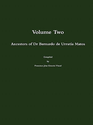 Ancestors of Dr Bernardo de Urrutia Matos by Ginorio Viscal, Francisco Jose