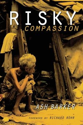 Risky Compassion by Barker, Ashley J.