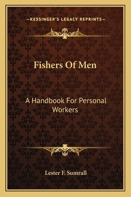 Fishers of Men: A Handbook for Personal Workers by Sumrall, Lester F.