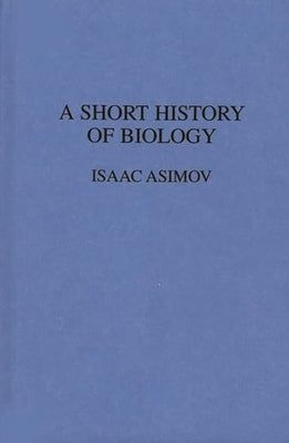 A Short History of Biology by Luvaas, Jay