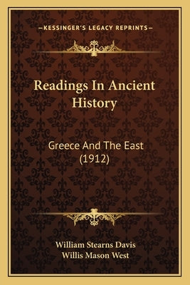 Readings In Ancient History: Greece And The East (1912) by Davis, William Stearns