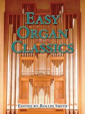 Easy Organ Classics by Smith, Rollin