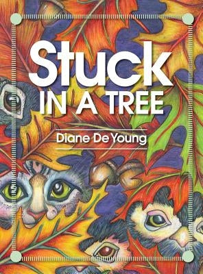Stuck in a Tree by De Young, Diane