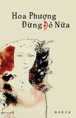 Hoa Phượng Đừng Đỏ Nữa by Nhã Ca