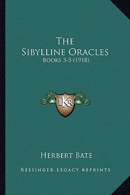 The Sibylline Oracles: Books 3-5 (1918) by Bate, Herbert