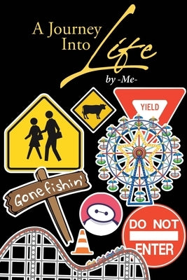 A Journey Into Life by -Me-
