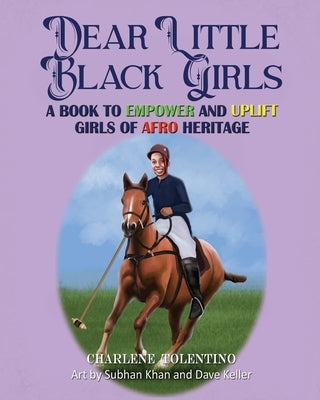Dear Little Black Girls - A Book to Empower and Uplift Girls of Afro Heritage by Khan, Subhan