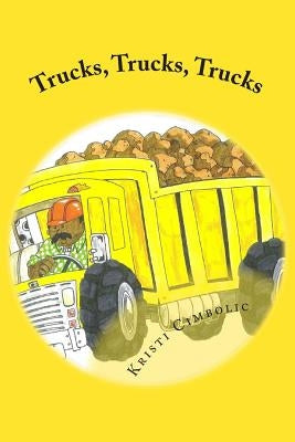 Trucks, Trucks, Trucks by Clarke, Christopher Joseph