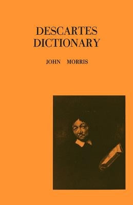 Descartes Dictionary by Morris, John