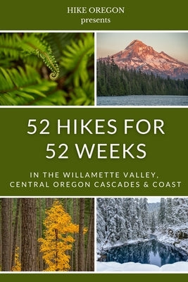 52 Hikes For 52 Weeks by Oregon, Hike