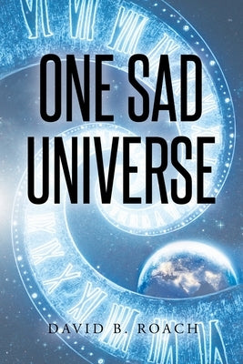 One Sad Universe by Roach, David B.