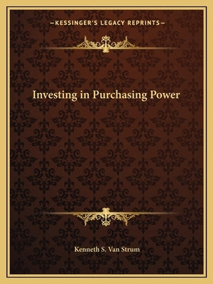Investing in Purchasing Power by Van Strum, Kenneth S.