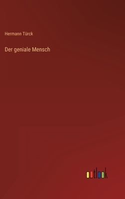 Der geniale Mensch by Türck, Hermann