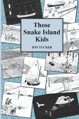 Those Snake Island Kids by Tucker, Jon