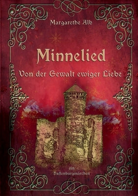 Minnelied: Von der Gewalt ewiger Liebe by Alb, Margarethe