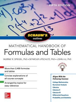 Schaum's Outline of Mathematical Handbook of Formulas and Tables by Liu, John
