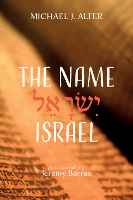 The Name Israel by Alter, Michael J.