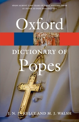 A Dictionary of Popes by Kelly, J. N. D.