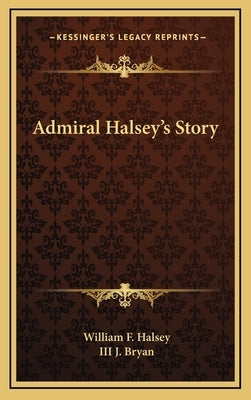 Admiral Halsey's Story by Halsey, William F.