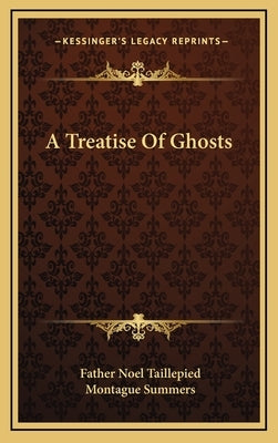 A Treatise Of Ghosts by Taillepied, Father Noel
