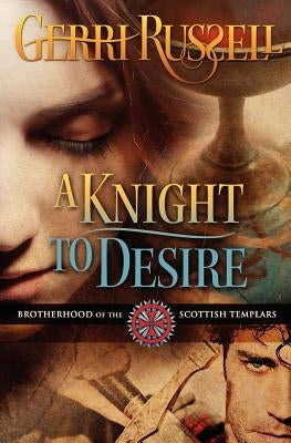 A Knight to Desire by Russell, Gerri