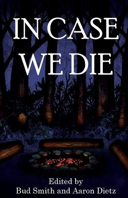 In Case We Die by Smith, Bud