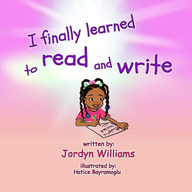 I finally Learned To Read And Write by Jordyn, Williams