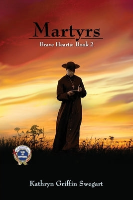 Martyrs by Swegart, Kathryn Griffin