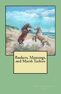 Bankers, Mustangs, and Marsh Tackies by Smith, Donna Campbell