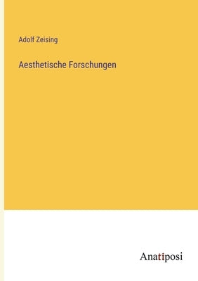 Aesthetische Forschungen by Zeising, Adolf