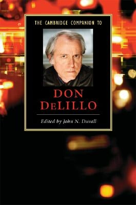 The Cambridge Companion to Don DeLillo by Duvall, John N.