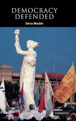 Democracy Defended by MacKie, Gerry