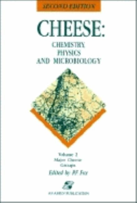 Cheese: Chemistry, Physics and Microbiology: Volume 2 Major Cheese Groups by Fox, Patrick F.