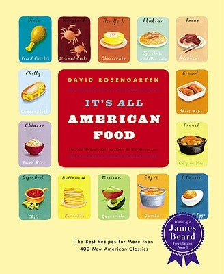 It's All American Food: The Best Recipes for More Than 400 New American Classics by Rosengarten, David