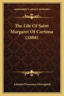 The Life of Saint Margaret of Cortona (1888) by Giovagnoli, Antonio Francesco