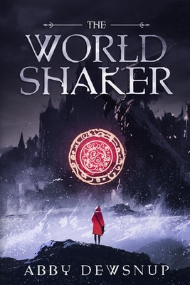 The World Shaker by Dewsnup, Abby