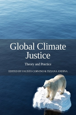 Global Climate Justice: Theory and Practice by Corvino, Fausto