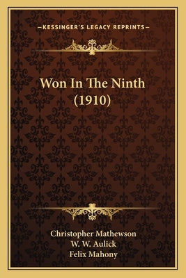 Won in the Ninth (1910) by Mathewson, Christopher