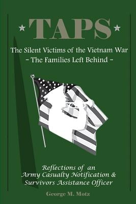Taps: The Silent Victims of the Vietnam War: The Families Left Behind by Keith, Philip A.